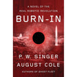Burn-In: A Novel of the Real Robotic Revolution