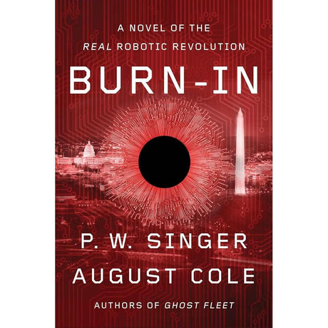 Burn-In: A Novel of the Real Robotic Revolution