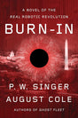 Burn-In: A Novel of the Real Robotic Revolution.