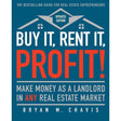 Buy It, Rent It, Profit! (Updated Edition): Make Money as a Landlord in ANY Real Estate Market by Bryan M. Chavis