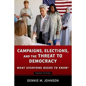 Campaigns, Elections, and the Threat to Democracy