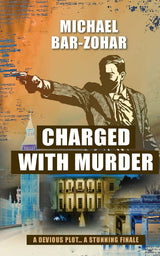 Charged with Murder by Michael Bar-Zohar
