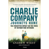 Charlie Company Journeys Home: The Forgotten Impact on the Wives of Vietnam Veterans by Andrew Wiest