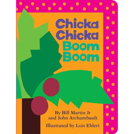 Chicka Chicka Boom Boom (Board Book) by Bill Martin Jr., John Archambault, Lois Ehlert