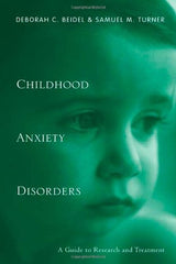 Childhood Anxiety Disorders: A Guide to Research and Treatment, 2nd Edition by Deborah C. Beidel, Sam Turner