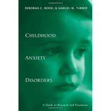 Childhood Anxiety Disorders: A Guide to Research and Treatment, 2nd Edition by Deborah C. Beidel, Sam Turner