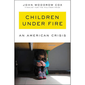 Children Under Fire: An American Crisis – A Call to Action: Gun Violence, School Shootings, and the Path to Reform and Social Justice