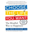 Choose the Life You Want: The Mindful Way to Happiness by Tal Ben-Shahar