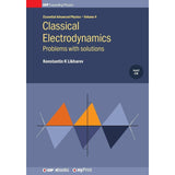 Classical Electrodynamics, Volume 4: Problems with solutions by Konstantin K Likharev