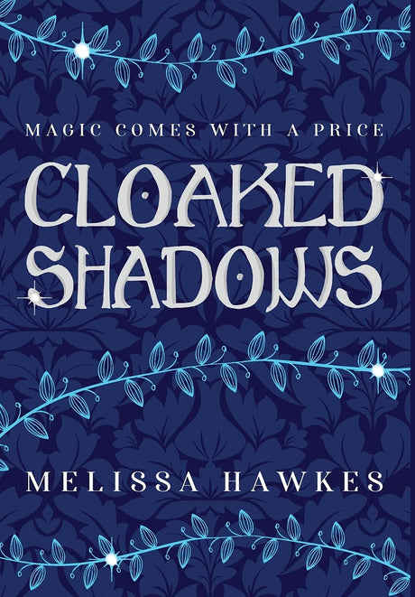 Cloaked Shadows by Melissa Hawkes