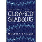 Cloaked Shadows by Melissa Hawkes