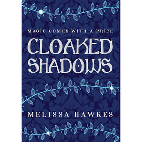 Cloaked Shadows by Melissa Hawkes