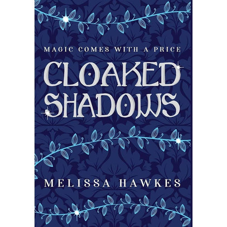 Cloaked Shadows by Melissa Hawkes