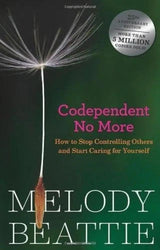Codependent No More: How to Stop Controlling Others and Start Caring for Yourself, Book Cover May Vary by Melody Beattie