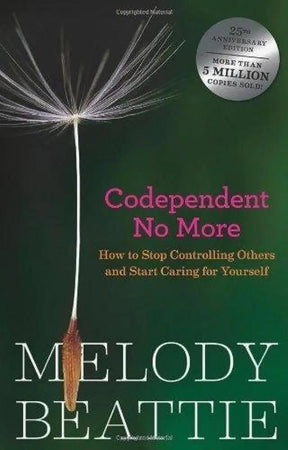 Codependent No More: How to Stop Controlling Others and Start Caring for Yourself, Book Cover May Vary by Melody Beattie