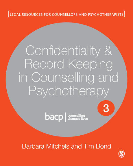 Confidentiality & Record Keeping in Counselling & Psychotherapy (Legal Resources Counsellors & Psychotherapists) by Barbara Mitchels, Tim Bond