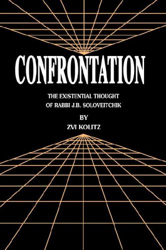 Confrontation: The Existential Thought of Rabbi J. B. Soloveitchik by Zvi Kolitz