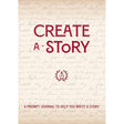Create a Story: A Prompt Journal to Help You Write a Story (Volume 19) (Creative Keepsakes, 19)