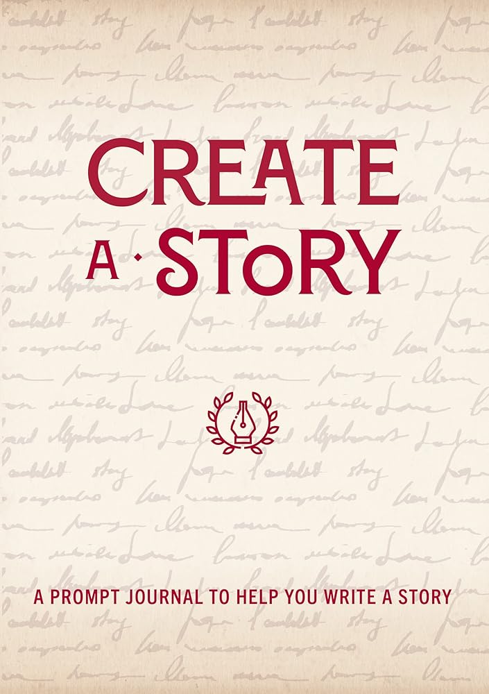 Create a Story: A Prompt Journal to Help You Write a Story (Volume 19) (Creative Keepsakes, 19) cover image