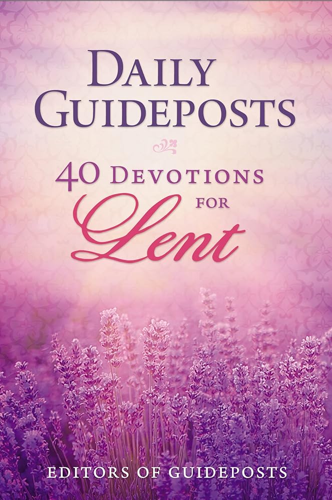 Daily Guideposts: 40 Devotions for Lent.