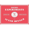 Dangerous Experiments for After Dinner: 21 Daredevil Tricks to Impress Your Guests by Angus Hyland, Kendra Wilson, David Hopkins