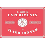 Dangerous Experiments for After Dinner: 21 Daredevil Tricks to Impress Your Guests by Angus Hyland, Kendra Wilson, David Hopkins