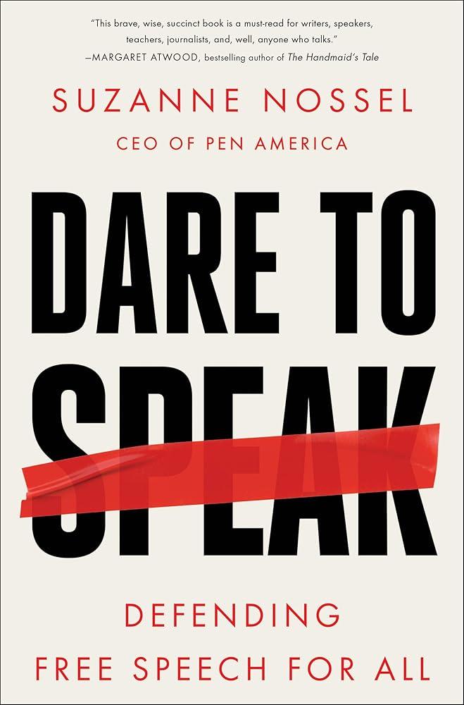 Dare to Speak: Defending Free Speech for All Suzanne Nossel