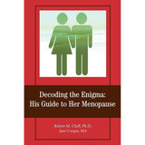 Decoding the Enigma: His Guide to Her Menopause by Robert Chell