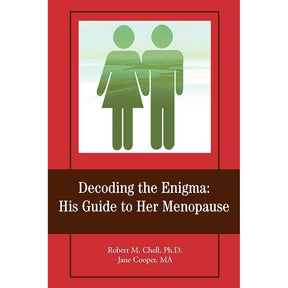 Decoding the Enigma: His Guide to Her Menopause by Robert Chell