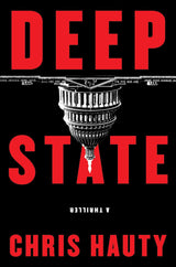 Deep State: A Thriller (1) (A Hayley Chill Thriller) by Chris Hauty
