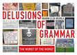 Delusions of Grammar: The Worst of the Worst by Sharon Eliza Nichols