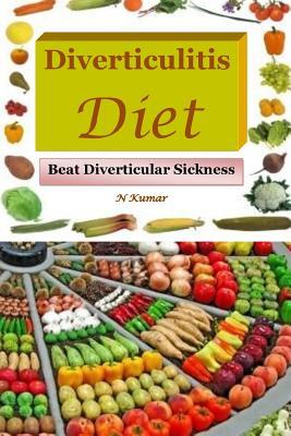Diverticulitis Diet: Beat Diverticular Sickness.
