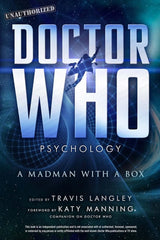 Doctor Who Psychology: A Madman with a Box (Volume 5) (Popular Culture Psychology).