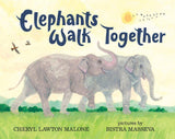Elephants Walk Together Cheryl Lawton Malone, Bistra Masseva