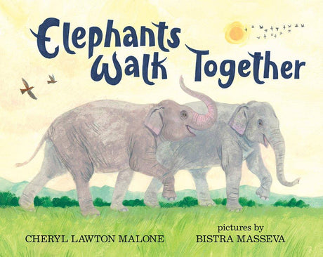 Elephants Walk Together Cheryl Lawton Malone, Bistra Masseva