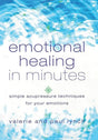 Emotional Healing in Minutes: Simple Acupressure Techniques For Your Emotions by Valerie Lynch, Paul Lynch