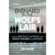 Ensnared in the Wolf's Lair: Inside the 1944 Plot to Ann Bausum