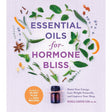 Essential Oils for Hormone Bliss: Boost Your Energy, Lose Weight.