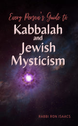 Every Person's Guide to Kabbalah and Jewish Mysticism by Ron Isaacs