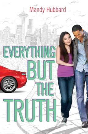 Everything but the Truth - Scholastic Romance - Teen by Mandy Hubbard