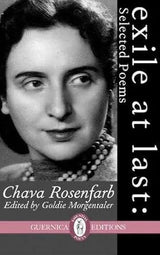 Exile At Last: Selected Poems (Essential Poets Series) by Chava Rosenfarb, Goldie Morgentaler