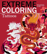 Extreme Coloring Tattoos: Relax and Unwind, One Splash of Color at a Time (Extreme Art! Series) by Carlton Publishing Group