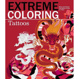 Extreme Coloring Tattoos: Relax and Unwind, One Splash of Color at a Time (Extreme Art! Series) by Carlton Publishing Group