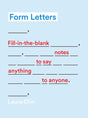 Form Letters: Fill-In-the-Blank Notes to Say Anything to Anyone Laura Olin