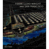 Frank Lloyd Wright and San Francisco by Paul V. Turner