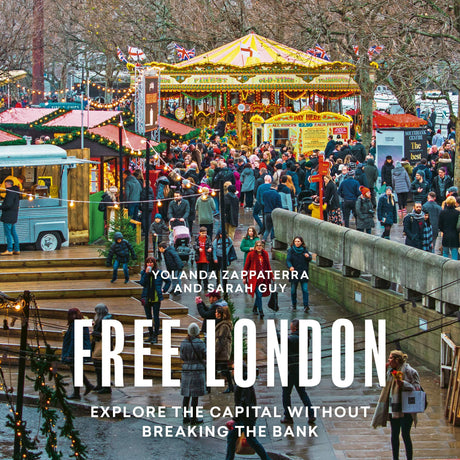Free London: Explore the Capital Without Breaking the Bank (London Guides) by Yolanda Zappaterra, Sarah Guy