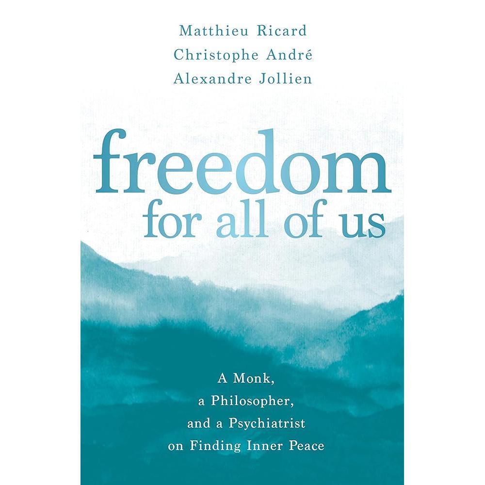 Freedom For All Of Us By Matthieu Ricard