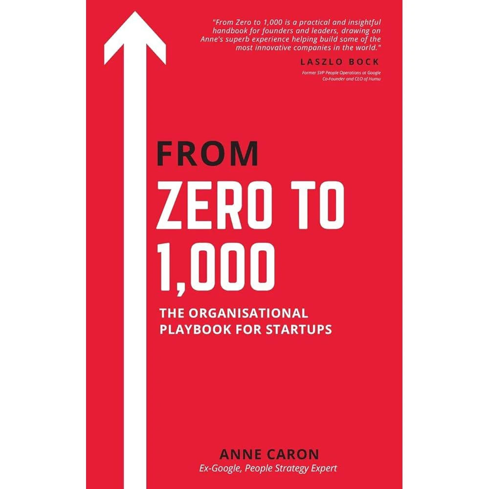 From Zero To 1,000: The Organisational Playbook For Startups.