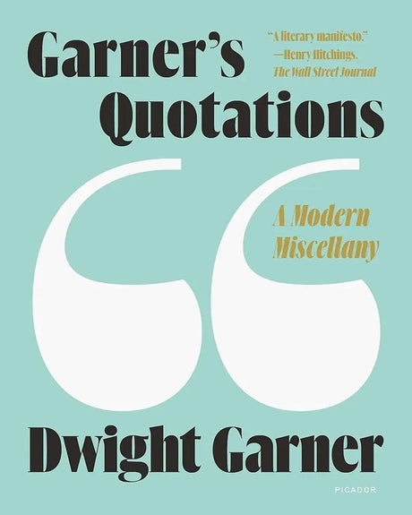 Garner's Quotations by Dwight Garner