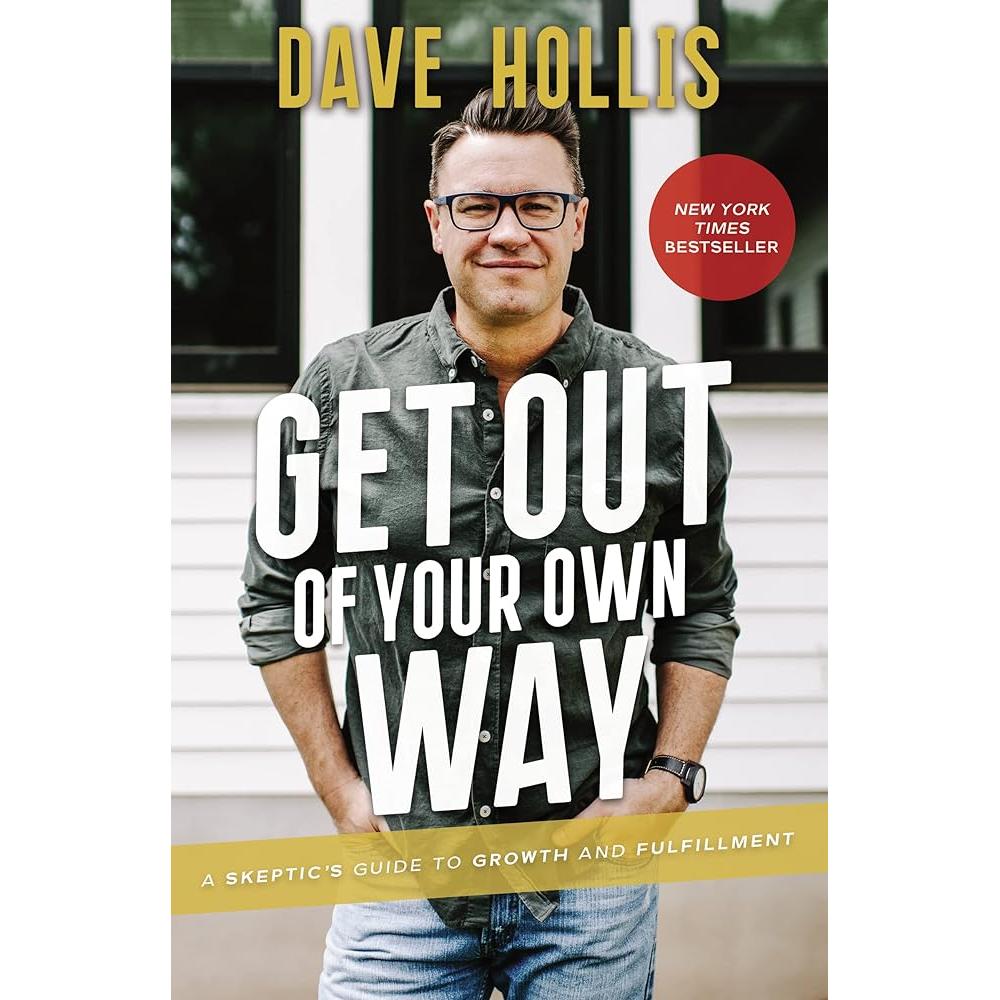 Get Out of Your Own Way: A Skeptic’s Guide to Growth and Fulfillment